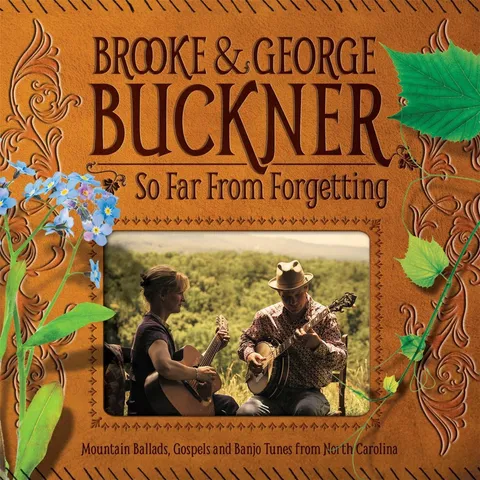 So Far from Forgetting — Brooke & George Buckner