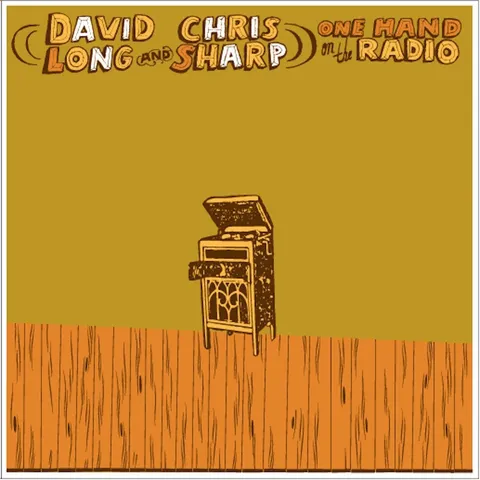One Hand on the Radio — Chris Sharp & David Long