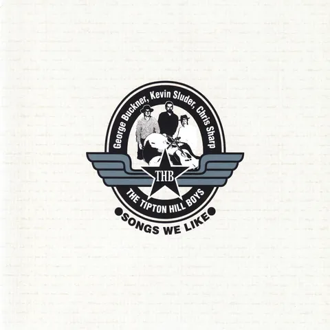 Songs We Like — The Tipton Hill Boys